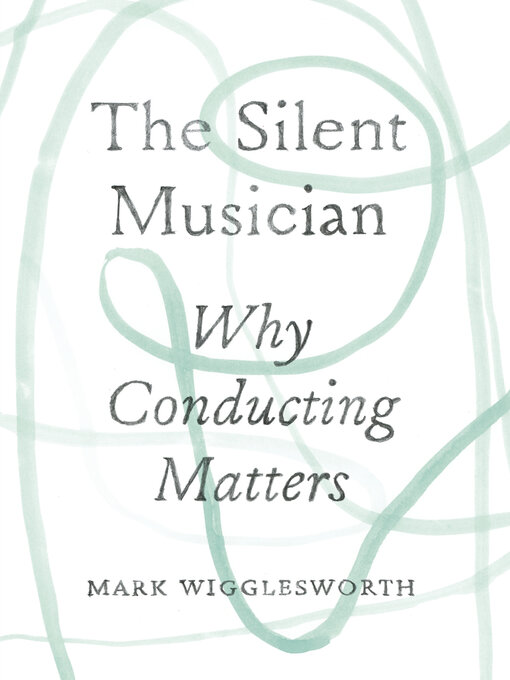 Title details for The Silent Musician by Mark Wigglesworth - Available